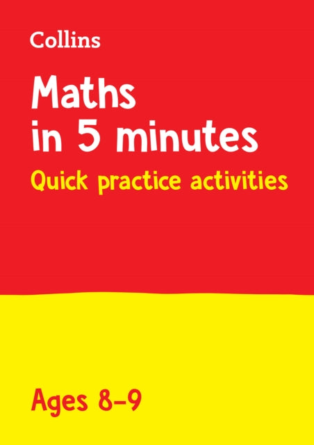 Maths in 5 Minutes A Day Age 8-9 : Home Learning and School Resources from the Publisher of Revision Practice Guides, Workbooks, and Activities - 9780008311117
