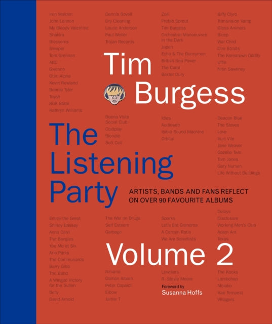 The Listening Party Volume 2 : Artists, Bands and Fans Reflect on Over 90 Favourite Albums - 9780241586563