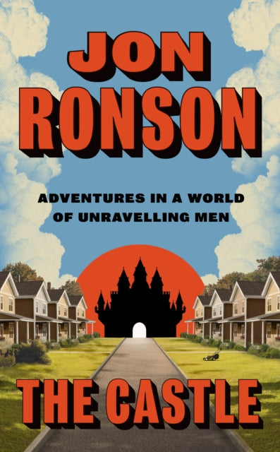 The Castle : Adventures in a World of Unravelling Men - 9780241754771