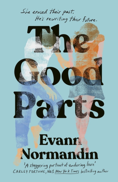 The Good Parts : Discover the love story you'll never forget – perfect for fans of ONE DAY and ME BEFORE YOU - 9780349448107