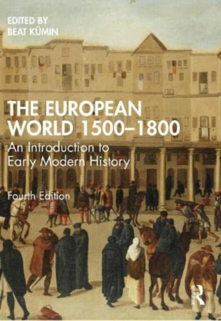 The European World 1500–1800 : An Introduction to Early Modern History - 9780367691554