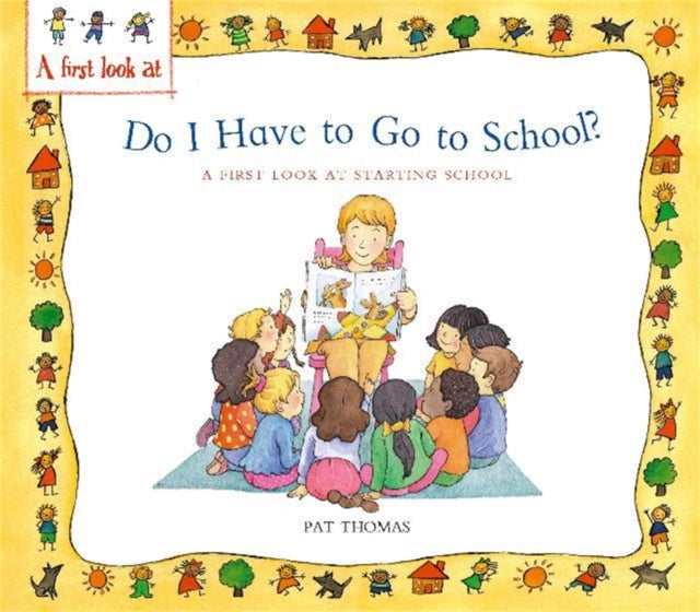 First Look At: Starting School: Do I Have to Go to School? - 9780750252874