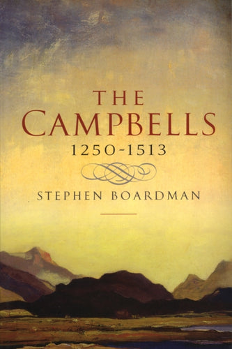 The Campbells, 1250-1513-9780859767248