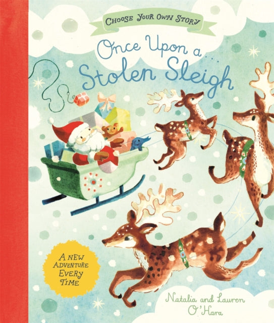 Once Upon a Stolen Sleigh : A Choose-Your-Own Christmas Adventure - 9781035072804