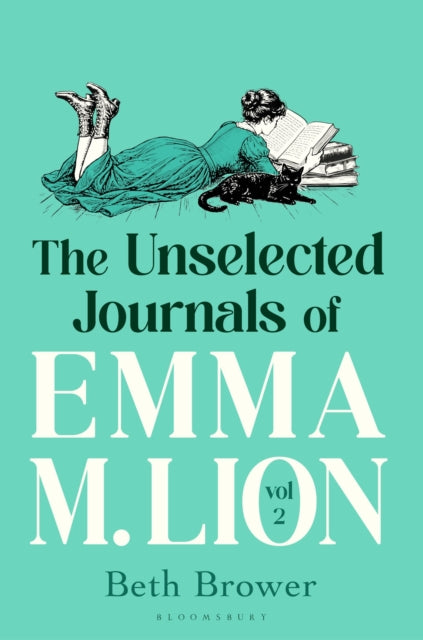 The Unselected Journals of Emma M. Lion, vol. 2 : 'Bridget Jones meets every classic novel you've ever loved' Stylist - 9781037208423