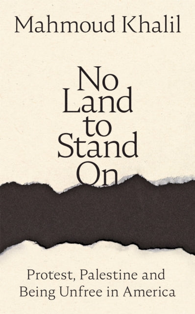 No Land to Stand On : Protest, Palestine and Being Unfree in America - 9781037410666
