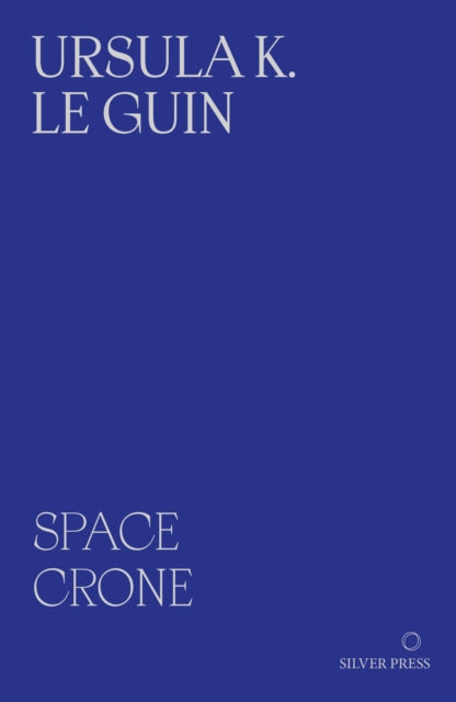 Space Crone : & The Carrier Bag Theory of Fiction - 9781068240973