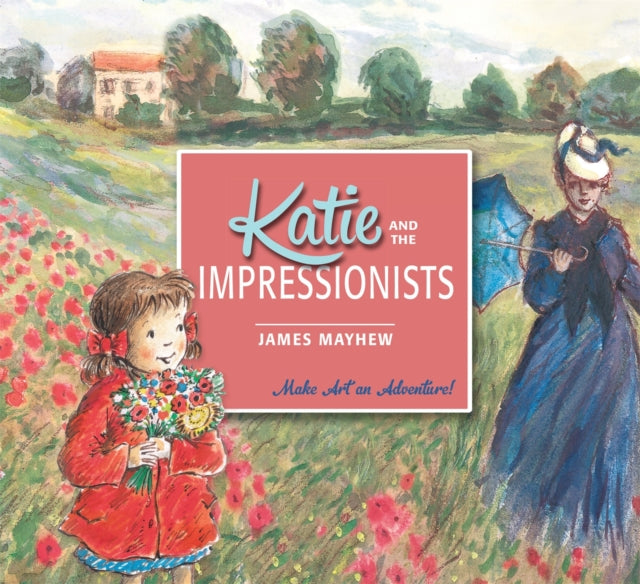 Katie and the Impressionists - 9781408331927