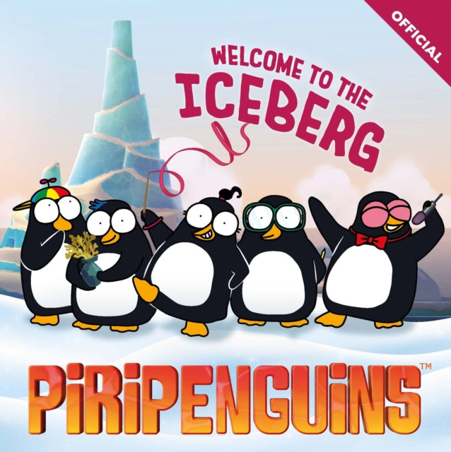 Piripenguins: Welcome to the Iceberg : Official storybook 1 - 9781408379080