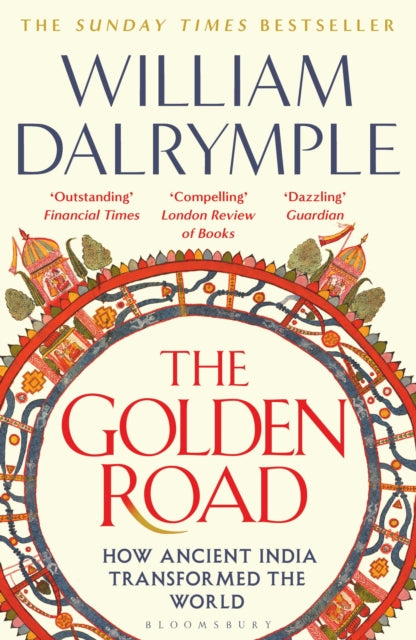 The Golden Road : How Ancient India Transformed the World - 9781408864432