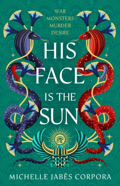 Throne of Khetara: His Face is the Sun : Epic ancient Egyptian fantasy steeped in revenge, desire, dark magic and blood - 9781444982541