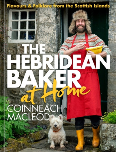 The Hebridean Baker at Home : Flavours & Folklore from the Scottish Islands-9781785304903