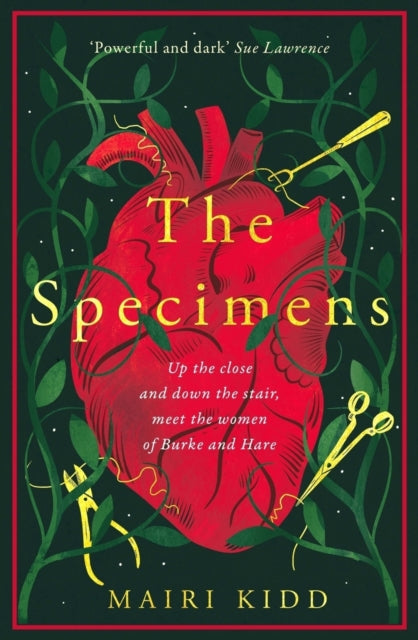 The Specimens : A bold retelling of Burke and Hare’s crimes from the women closest to the gruesome truth - 9781785307539