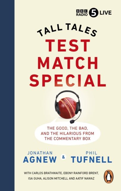 Test Match Special : Tall Tales – The Good The Bad and The Hilarious from the Commentary Box - 9781785947780
