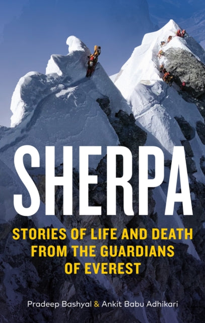 Sherpa : Stories of Life and Death from the Guardians of Everest - 9781788403344