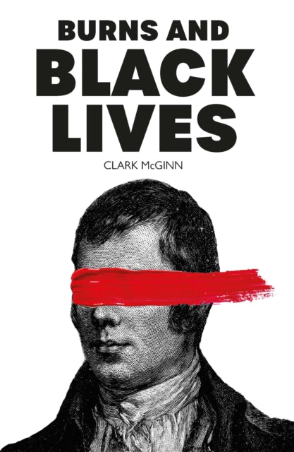 Burns and Black Lives - 9781804251690