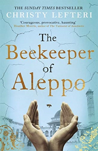 The Beekeeper of Aleppo : The heartbreaking tale that everyone's talking about - 9781838770013