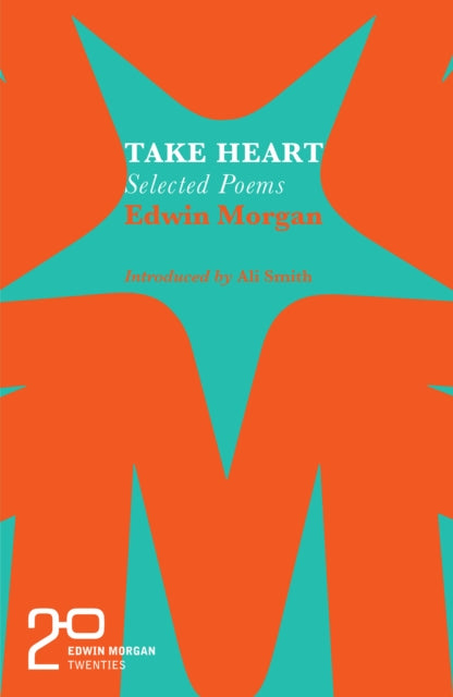 The Edwin Morgan Twenties: Take Heart - 9781846975455