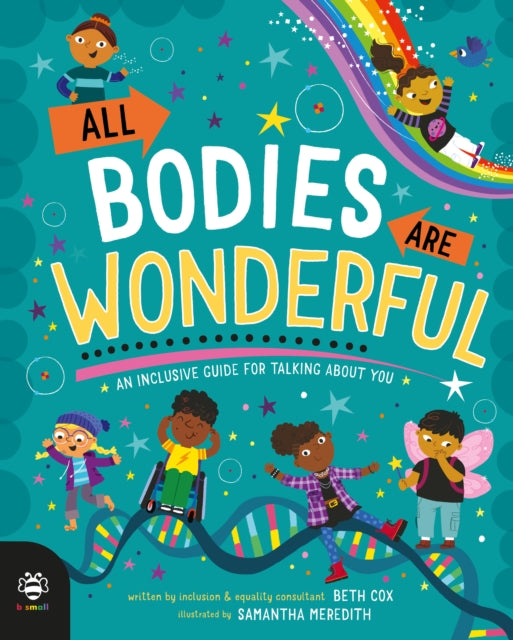 All Bodies Are Wonderful : An Inclusive Guide for Talking About You - 9781913918583