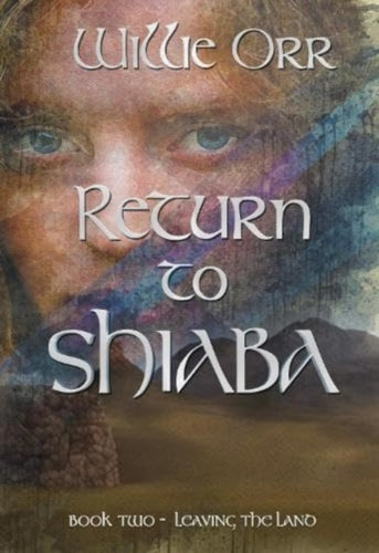 Return to Shiaba : Leaving the Land Book Two : 2-9781914399664