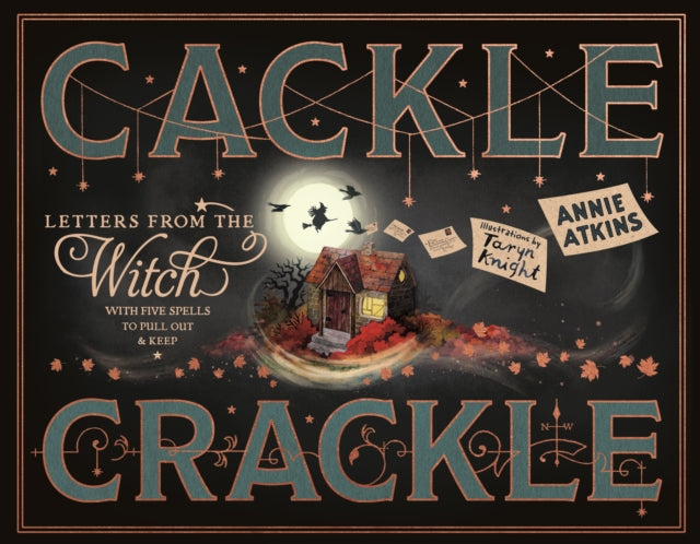 Letters from the Witch Cackle Crackle : With Five Spells to Pull Out and Keep - 9781917768139
