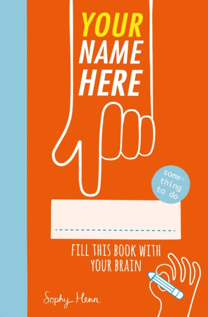 Your Name Here : Fill This Book With Your Brain - 9781918820027