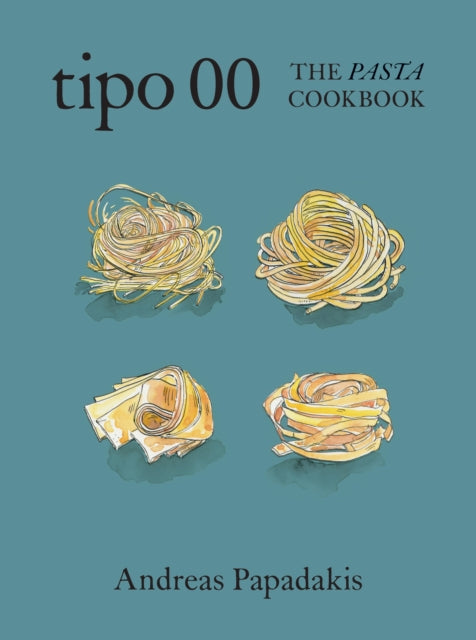 Tipo 00 The Pasta Cookbook : For People Who Love Pasta - 9781922616500
