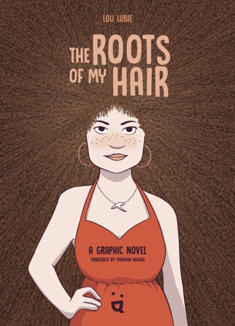 The Roots of My Hair : A Graphic Novel - 9783039641277