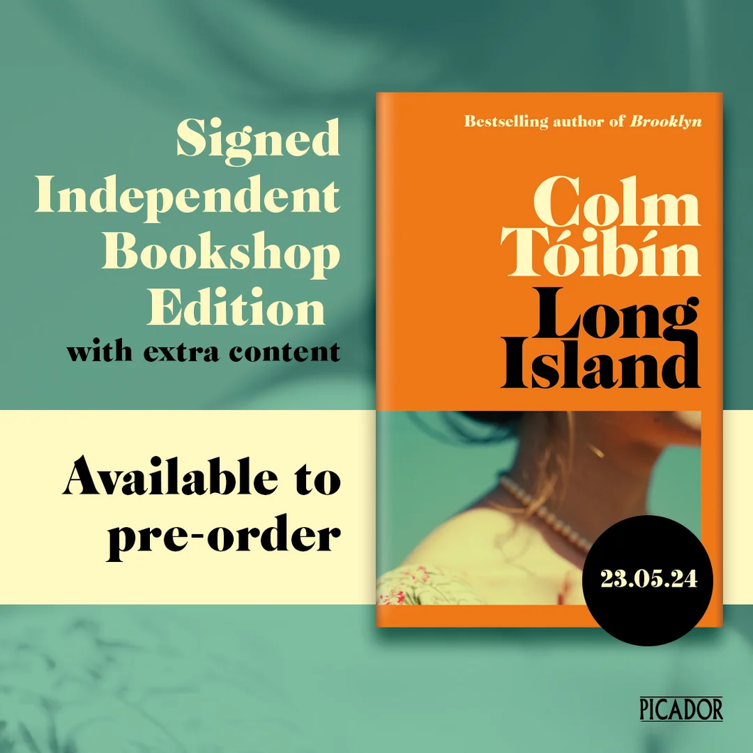 Pre-Order for 23rd of May: Signed Indie Exclusive Edition of Long Island by Colm Toibin