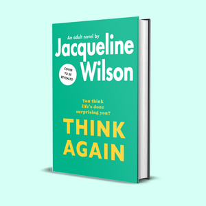 Pre-Order for 12th of September: Signed Copy of Think Again by Jacqueline Wilson