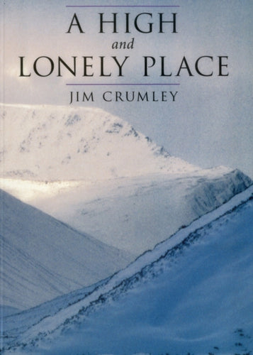 A High and Lonely Place : Sanctuary and Plight of the Cairngorms-9781870325684