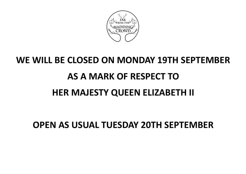 An update from Far From The Madding Crowd following the death of Queen Elizabeth II