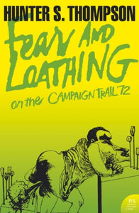 Fear and Loathing on the Campaign Trail '72 - 9780007204489