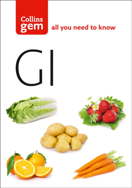GI : How to Succeed Using the Glycemic Index Diet - 9780007211395