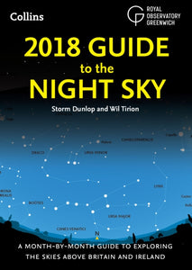 2018 Guide to the Night Sky : A Month-by-Month Guide to Exploring the Skies Above Britain and Ireland - 9780008249472
