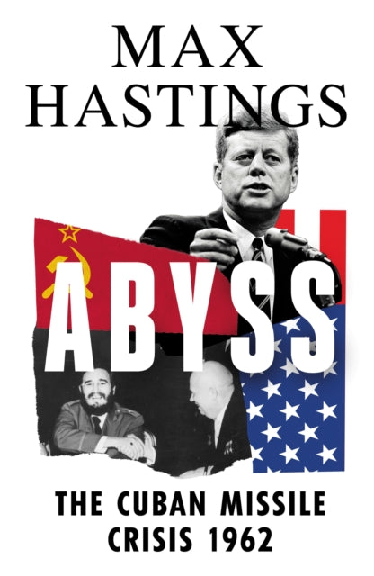 Abyss : The Cuban Missile Crisis 1962 - 9780008364991