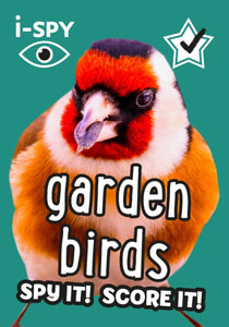 i-SPY Garden Birds : Spy it! Score it! - 9780008431716