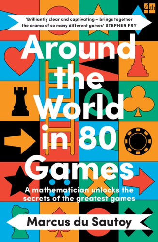 Around the World in 80 Games : A Mathematician Unlocks the Secrets of the Greatest Games - 9780008525958