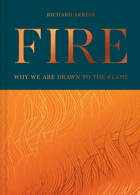Fire : Why We are Drawn to the Flame - 9780008751517