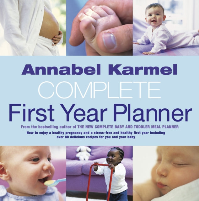Annabel Karmel's Complete First Year Planner - 9780091888039