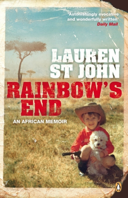 Rainbow's End : A Memoir of Childhood, War and an African Farm - 9780141024608