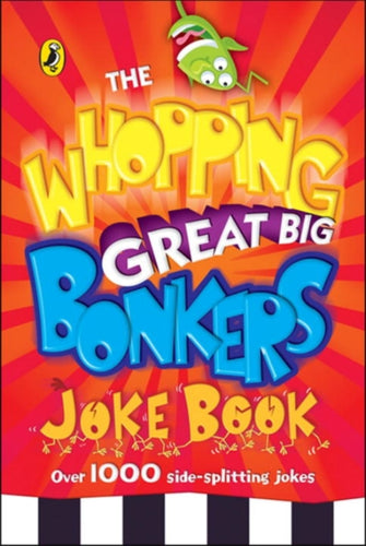 The Whopping Great Big Bonkers Joke Book - 9780141323138
