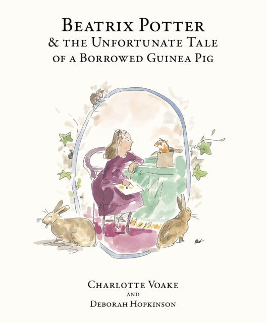 Beatrix Potter and the Unfortunate Tale of the Guinea Pig - 9780141371139