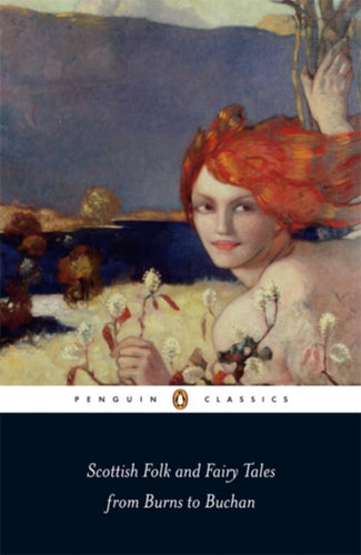 Scottish Folk and Fairy Tales from Burns to Buchan - 9780141442266