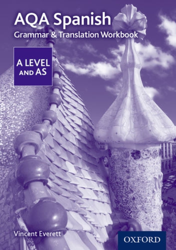 AQA Spanish A Level and AS Grammar & Translation Workbook - 9780198415558