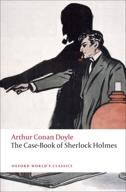 The Case-Book of Sherlock Holmes - 9780199555642