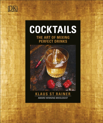 Cocktails : The Art of Mixing Perfect Drinks - 9780241255636