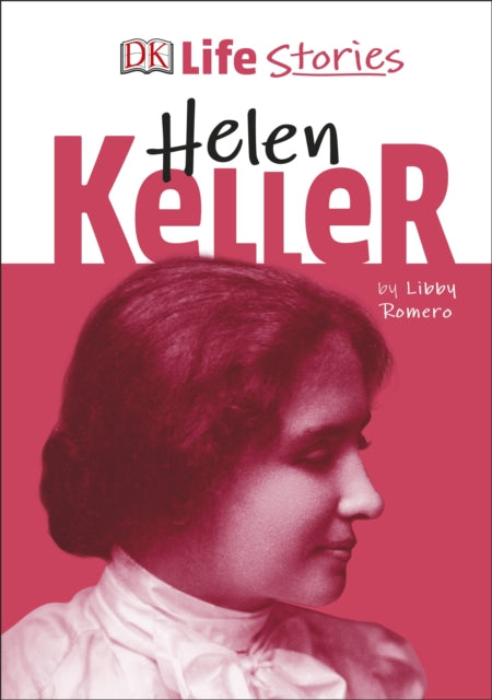 DK Life Stories Helen Keller - 9780241322932