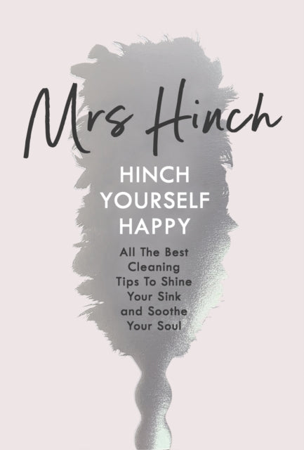 Hinch Yourself Happy : All The Best Cleaning Tips To Shine Your Sink And Soothe Your Soul - 9780241399750