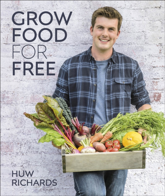 Grow Food for Free : The easy, sustainable, zero-cost way to a plentiful harvest - 9780241411995